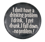 Drinking Problem Ice Breakers Button Museum
