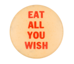 Eat All You Wish Ice Breakers Button Museum