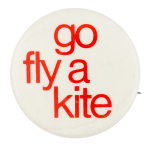 Go Fly a Kite Advertising Button Museum