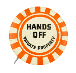 Hands Off Private Property Ice Breakers Button Museum
