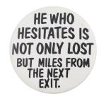 He Who Hesitates Ice Breakers Button Museum