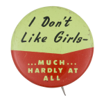 I Don't Like Girls Green Ice Breakers Button Museum