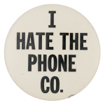 I Hate The Phone Co. Ice Breakers Button Museum