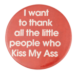I Want To Thank All The Little People Ice Breakers Button Museum
