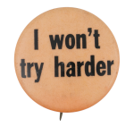 I Won't Try Harder Ice Breakers Button Museum
