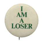 I am a Loser Ice Breakers Button Museum