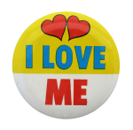 I Love Me Social Lubricators Button Museum