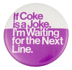 If Coke Is A Joke Ice Breakers Button Museum