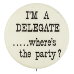 I'm a Delegate Ice Breakers Button Museum