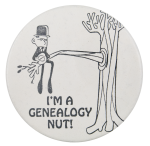 I'm A Genealogy Nut Ice Breakers Button Museum