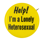 I'm a Lonely Heterosexual Ice Breakers Button Museum