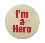 I'm A Hero Red and White Ice Breakers Button Museum