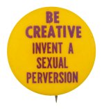 Invent a Sexual Perversion Ice Breakers Button Museum