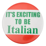 It's Exciting to be Italian Ice Breakers Button Museum