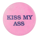Kiss My Ass Ice Breakers Button Museum