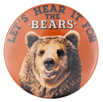 Let's Hear It For the Bears Ice Breakers Button Museum