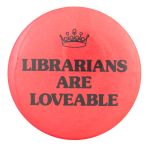 Librarians Are Loveable Ice Breakers Button Museum