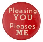 Pleasing You Pleases Me Ice Breakers Button Museum