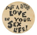 Put a Little Love in Your Sex Life Ice Breakers Button Museum