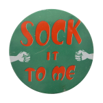 Sock It To Me Ice Breakers Button Museum