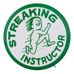 Streaking Instructor Ice Breakers Button Museum