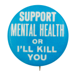 Support Mental Health Blue Ice Breakers Button Museum