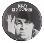 Today Is A Bummer Ice Breakers Button Museum