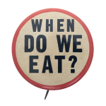 When Do We Eat Ice Breakers Button Museum