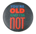 You're Old Ice Breakers Button Museum