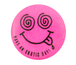 Have An Erotic Day Smileys Button Museum
