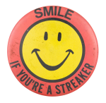  Smile If You're A Streaker Smileys Button Museum