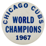 Cubs World Champions Chicago Button Museum