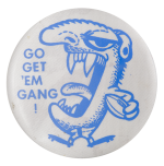 Go Get 'Em Gang Sports Button Museum