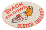 Track 'Em Down Custer Sports Button Museum