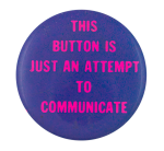 An Attempt To Communicate Self Referential Button Museum