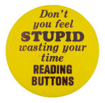 Wasting Your Time Reading Buttons Self Referential Button Museum